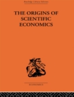 The Origins of Scientific Economics - eBook