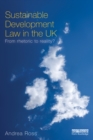 Sustainable Development Law in the UK : From Rhetoric to Reality? - eBook