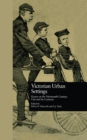 Victorian Urban Settings : Essays on the Nineteenth-Century City and Its Contexts - eBook