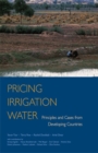 Pricing Irrigation Water : Principles and Cases from Developing Countries - eBook