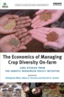 The Economics of Managing Crop Diversity On-farm : Case studies from the Genetic Resources Policy Initiative - eBook