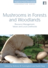 Mushrooms in Forests and Woodlands : Resource Management, Values and Local Livelihoods - eBook