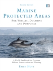 Marine Protected Areas for Whales, Dolphins and Porpoises : A World Handbook for Cetacean Habitat Conservation and Planning - Erich Hoyt