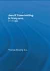 Jesuit Slaveholding in Maryland, 1717-1838 - eBook
