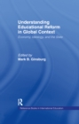 Understanding Educational Reform in Global Context : Economy, Ideology, and the State - eBook