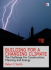 Building for a Changing Climate : The Challenge for Construction, Planning and Energy - eBook