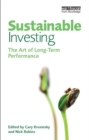 Sustainable Investing : The Art of Long-Term Performance - eBook