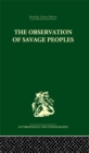 The Observation of Savage Peoples - eBook
