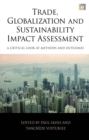 Trade, Globalization and Sustainability Impact Assessment : A Critical Look at Methods and Outcomes - eBook