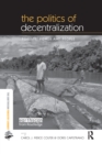The Politics of Decentralization : Forests, Power and People - eBook