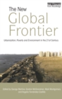 The New Global Frontier : Urbanization, Poverty and Environment in the 21st Century - eBook