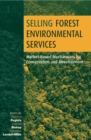 Selling Forest Environmental Services : Market-Based Mechanisms for Conservation and Development - eBook