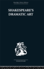 Shakespeare's Dramatic Art : Collected Essays - eBook
