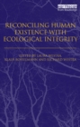 Reconciling Human Existence with Ecological Integrity : Science, Ethics, Economics and Law - eBook