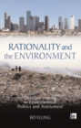 Rationality and the Environment : Decision-making in Environmental Politics and Assessment - eBook