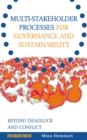 Multi-stakeholder Processes for Governance and Sustainability : Beyond Deadlock and Conflict - eBook