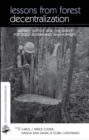 Lessons from Forest Decentralization : Money, Justice and the Quest for Good Governance in Asia-Pacific - Carol Colfer Pierce J