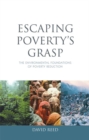 Escaping Poverty's Grasp : The Environmental Foundations of Poverty Reduction - eBook