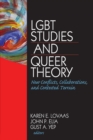LGBT Studies and Queer Theory : New Conflicts, Collaborations, and Contested Terrain - eBook