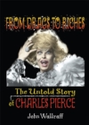 From Drags to Riches : The Untold Story of Charles Pierce - eBook