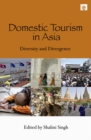 Domestic Tourism in Asia : Diversity and Divergence - eBook