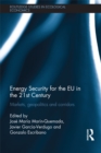 Energy Security for the EU in the 21st Century : Markets, Geopolitics and Corridors - eBook