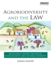Agrobiodiversity and the Law : Regulating Genetic Resources, Food Security and Cultural Diversity - eBook