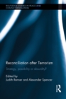 Reconciliation after Terrorism : Strategy, possibility or absurdity? - eBook