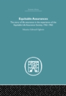 Equitable Assurances : The Story of Life Assurance in the Experience of The Equitable LIfe Assurance Society 1762-1962 - eBook