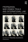 Propaganda, War Crimes Trials and International Law : From Speakers' Corner to War Crimes - eBook