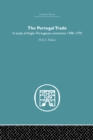 The Portugal Trade : A study of Anglo-Portugeuse Commerce 1700-1770 - eBook