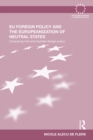 EU Foreign Policy and the Europeanization of Neutral States : Comparing Irish and Austrian Foreign Policy - eBook