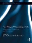 New Ways of Organizing Work : Developments, Perspectives, and Experiences - eBook
