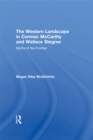 The Western Landscape in Cormac McCarthy and Wallace Stegner : Myths of the Frontier - eBook