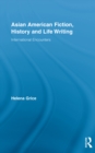 Asian American Fiction, History and Life Writing : International Encounters - eBook