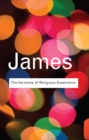 The Varieties of Religious Experience : A Study In Human Nature - William James
