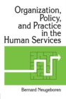 Organization, Policy, and Practice in the Human Services - eBook