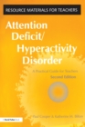 Attention Deficit Hyperactivity Disorder : A Practical Guide for Teachers - eBook