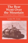 The Bear Went Over the Mountain : Soviet Combat Tactics in Afghanistan - eBook