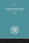 The Study of Economic History : Collected Inaugural Lectures 1893-1970 - eBook