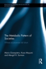 The Metabolic Pattern of Societies : Where Economists Fall Short - eBook