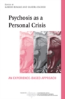 Psychosis as a Personal Crisis : An Experience-Based Approach - eBook