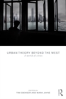 Urban Theory Beyond the West : A World of Cities - eBook