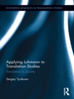Applying Luhmann to Translation Studies : Translation in Society - eBook