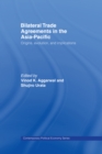 Bilateral Trade Agreements in the Asia-Pacific : Origins, Evolution, and Implications - Vinod Aggarwal