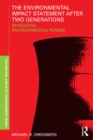 The Environmental Impact Statement After Two Generations : Managing Environmental Power - eBook