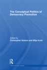 The Conceptual Politics of Democracy Promotion - eBook