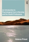 An Introduction to Psychological Care in Nursing and the Health Professions - eBook