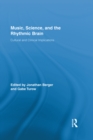 Music, Science, and the Rhythmic Brain : Cultural and Clinical Implications - eBook