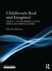 Childhoods Real and Imagined : Volume 1: An introduction to critical realism and childhood studies - eBook